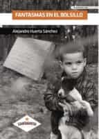 FANTASMAS EN EL BOLSILLO, de ALEJANDRO HUERTA SANCHEZ | portada del libro