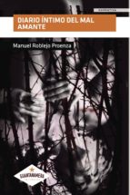 DIARIO ÍNTIMO DEL MAL AMANTE, de MANUEL ALEXANDER ROBLEJO PROENZA | portada del libro