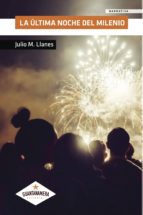 LA ÚLTIMA NOCHE DEL MILENIO, de JULIO M. LLANES | portada del libro