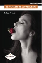 EL PLACER DE LO OBSCENO, de RAFAEL A. INZA | portada del libro