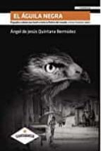 El Águila Negra, de ANGEL DE JESUS QUINTANA BERMUDEZ | portada del libro