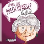 ¿PARA QUÉ PREOCUPARSE?, de RAQUEL CASTAÑO | portada del libro