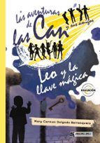 Las aventuras de las Can y sus amigos. Leo y la llave mágica, de MARI CARMEN DELGADO BARRANQUERO | portada del libro