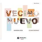 Vecino nuevo, de ELENA GROMAZ | portada del libro