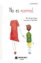 No es normal, de ANA SERRANO GARCIA | portada del libro
