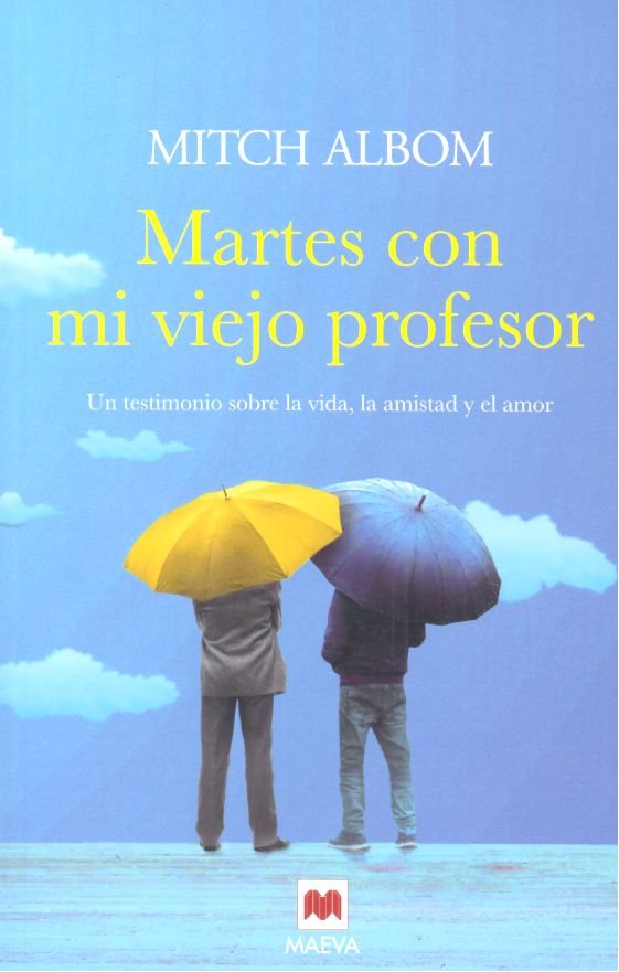 Martes con mi viejo profesor, de Albom, Mitch | portada del libro