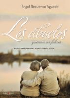 Los abuelos quieren ser felices, de ANGEL RECUENCO AGUADO | portada del libro