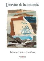 Derrotas de la memoria, de PALOMA MARTOS MARTINEZ | portada del libro