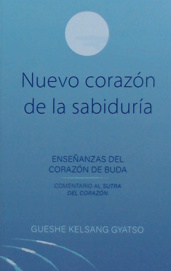 Nuevo corazón de la sabiduría, de Gueshe Kelsang Gyatso Rimpoché | portada del libro