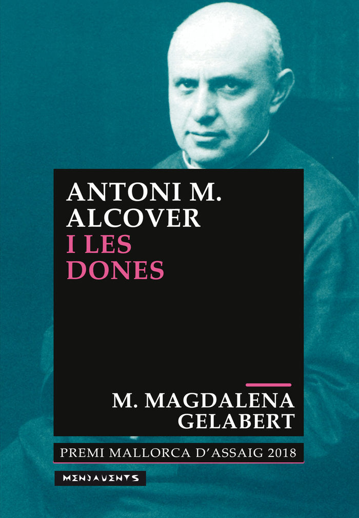 Antoni M. Alcover i les dones, de Gelabert Miró, Maria Magdalena | portada del libro