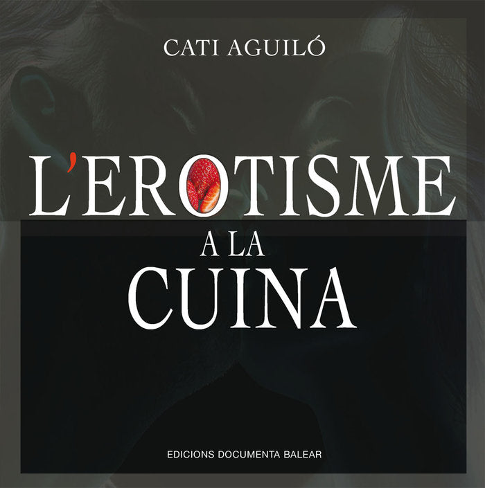 L'erotisme a la cuina, de AGUILO SENENT, CATALINA | portada del libro
