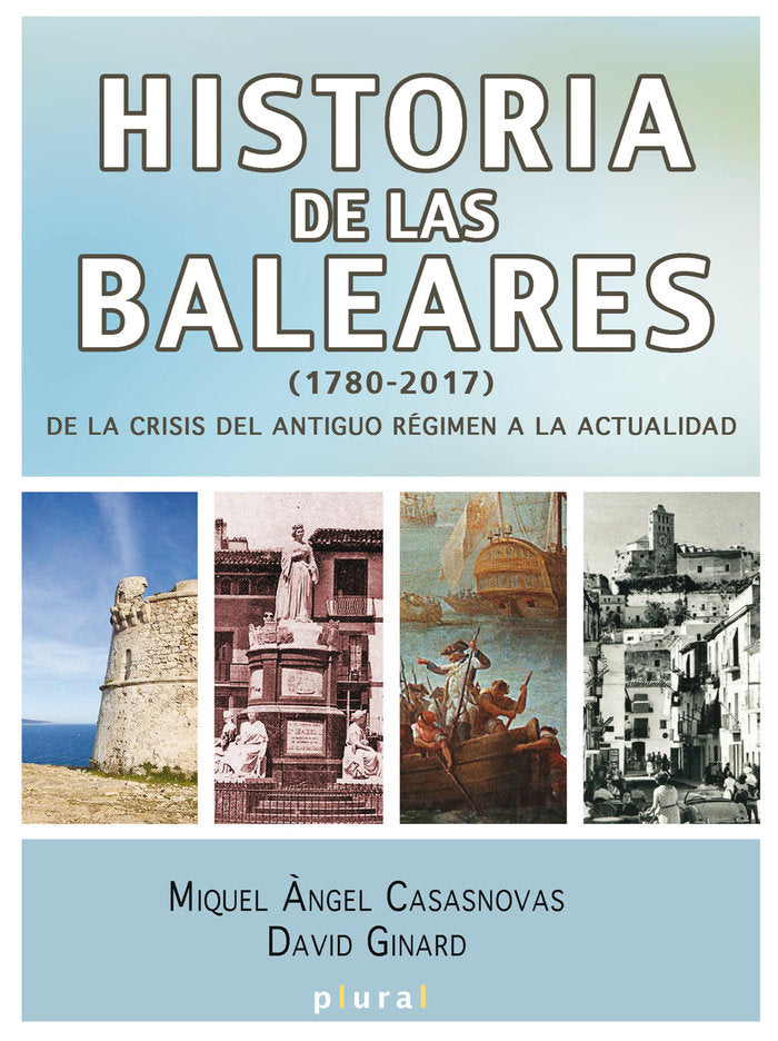 Historia de las Baleares (1780-2017), de Casasnovas Camps, Miquel Àngel | portada del libro
