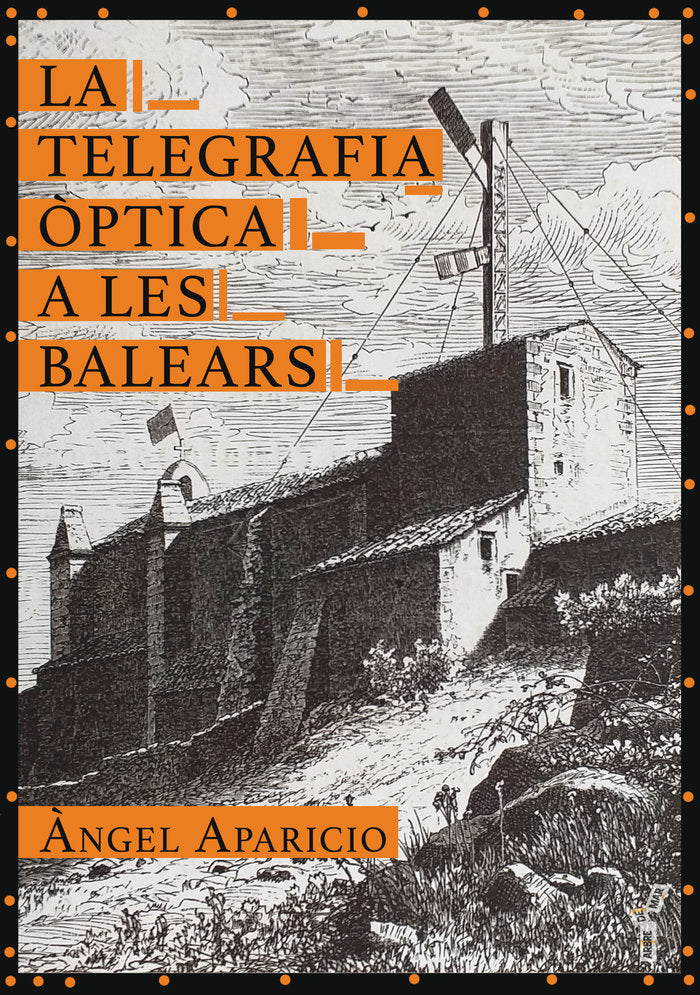 La telegrafia òptica a les Balears, de Aparicio i Pasqual, Àngel | portada del libro