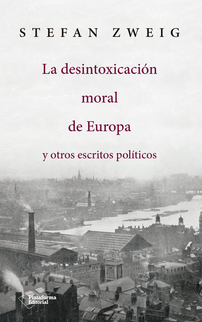 La desintoxicación moral de Europa, de Zweig, Stefan | portada del libro