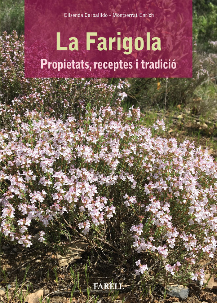 La Farigola. Propietats, receptes i tradicio, de Carballido, Elisenda | portada del libro