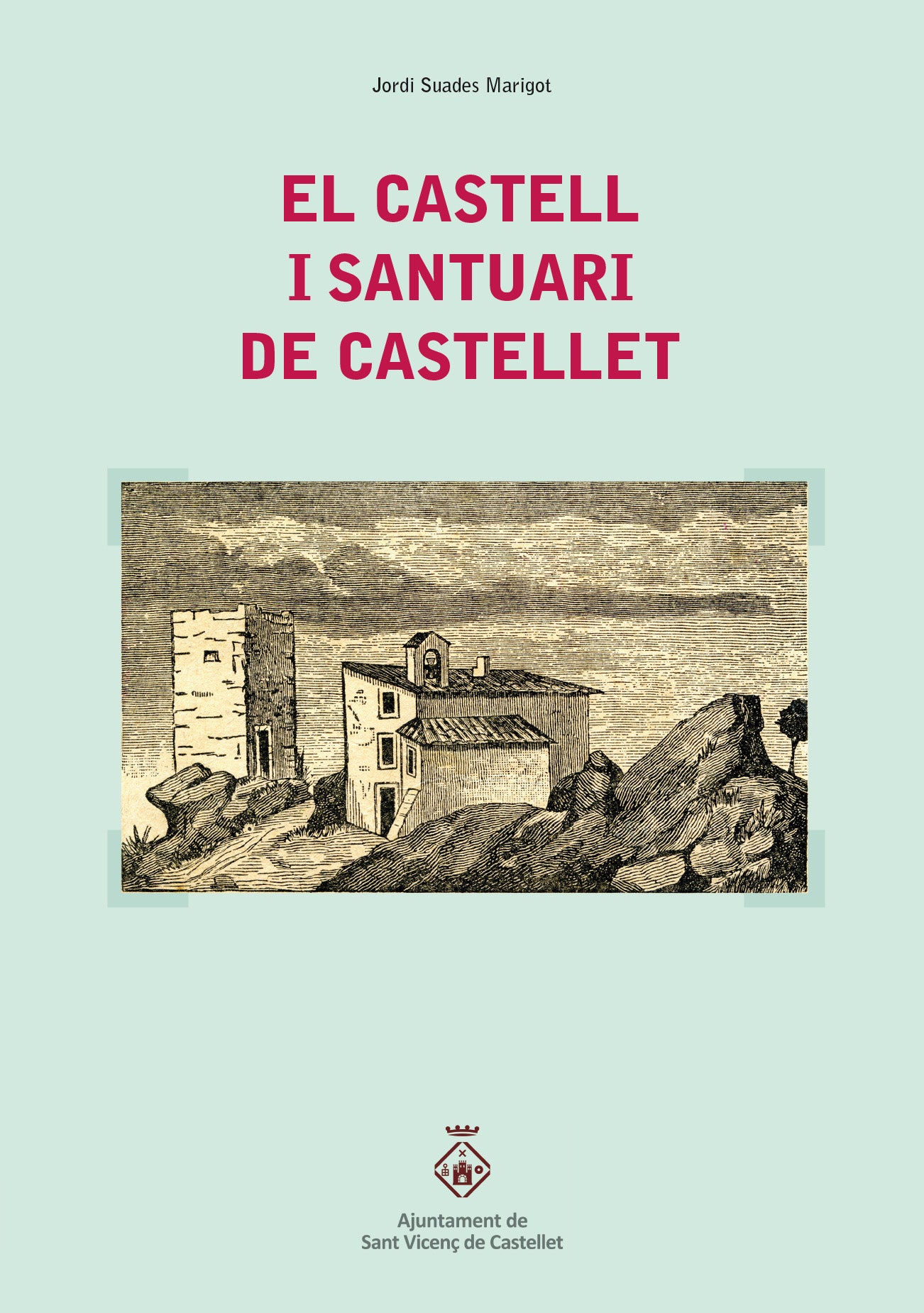 El castell i santuari de Castellet, de Suades Marigot | portada del libro