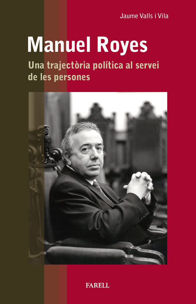 MANUEL ROYES UNA TRAJECTORIA POLITICA AL SERVEI DE LES PERS, de VALLS VILA, JAUME | portada del libro