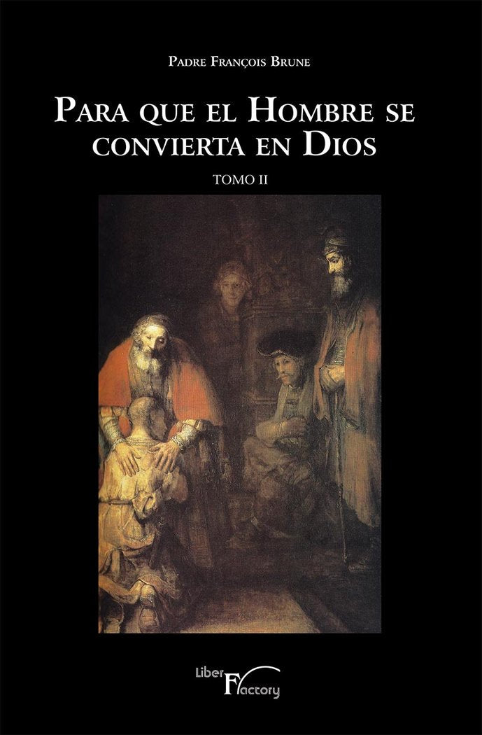 Para que el hombre se convierta en Dios Tomo II, de Brune, Padre François | portada del libro
