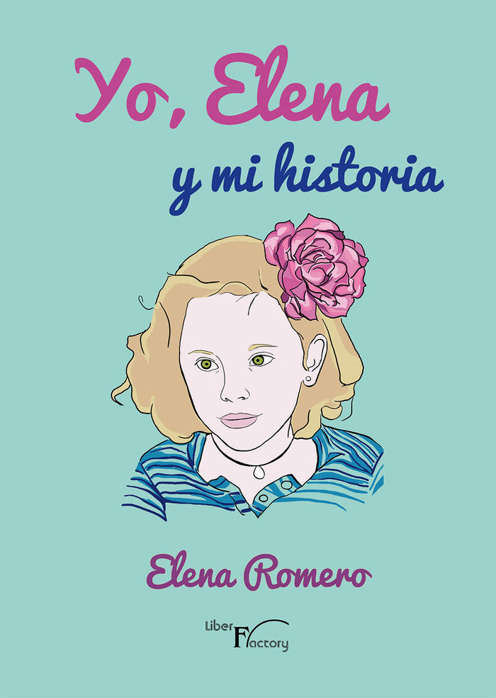 Yo, Elena y mi historia, de Romero, Elena | portada del libro