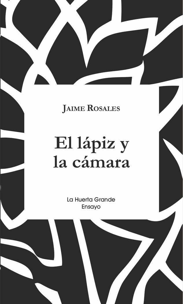 El lápiz y la cámara, de Rosales, Jaime | portada del libro