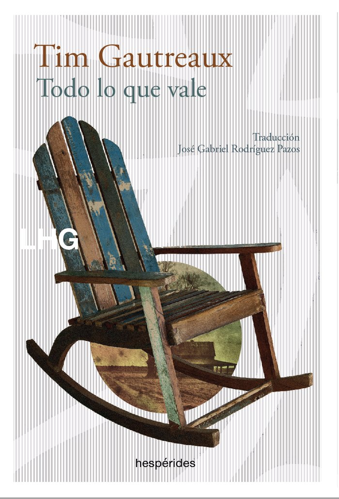 TODO LO QUE VALE, de GAUTREAUX, TIM | portada del libro
