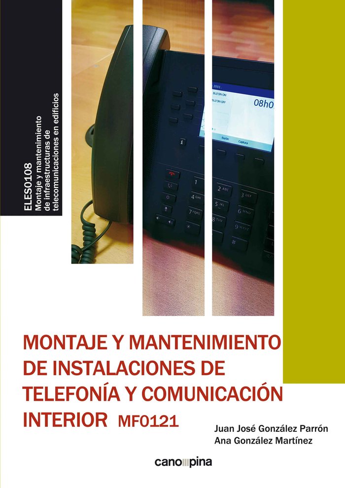 Montaje y mantenimiento de instalaciones de telefonía y comunicación interior (MF0121), de González Parrón, Juan José | porta