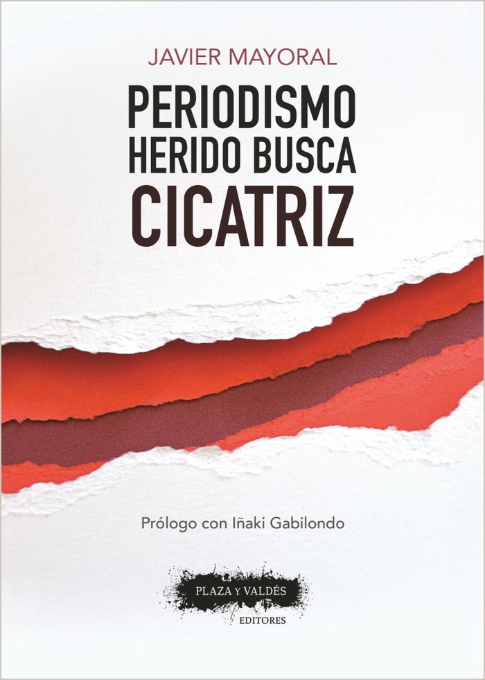 PERIODISMO HERIDO BUSCA CICATRIZ, de Mayoral, Javier | portada del libro