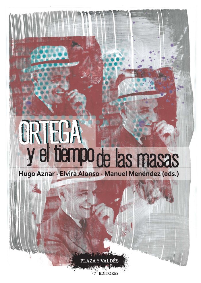 ORTEGA Y EL TIEMPO DE LAS MASAS, de Aznar Gómez, Hugo | portada del libro