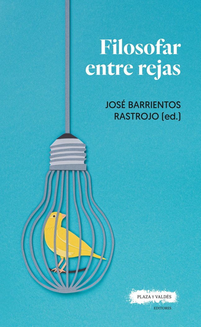 FILOSOFAR ENTRE REJAS, de BARRIENTOS RASTROJO, JOSE | portada del libro