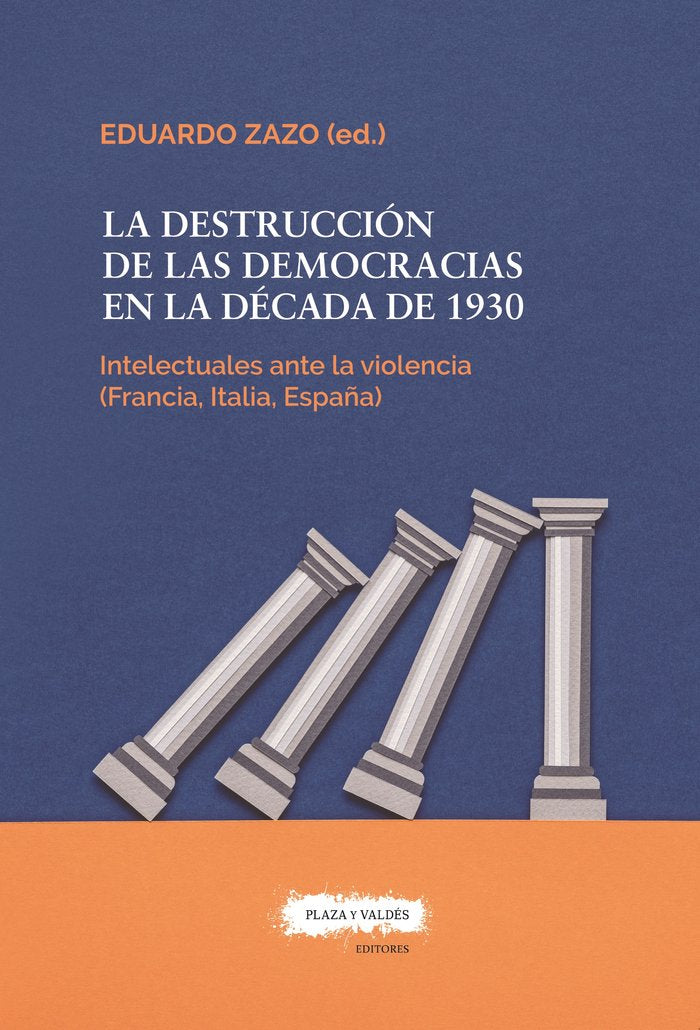LA DESTRUCCION DE LAS DEMOCRACIAS EN LA DECADA DE 1930 | portada del libro