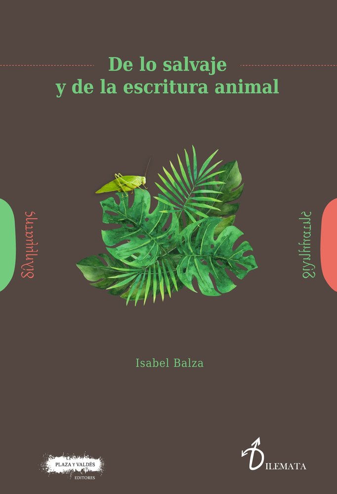 DE LO SALVAJE Y DE LA ESCRITURA ANIMAL, de BALZA MUGICA, ISABEL | portada del libro