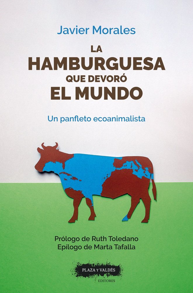 LA HAMBURGUESA QUE DEVORO EL MUNDO, de MORALES ORTIZ, JAVIER | portada del libro
