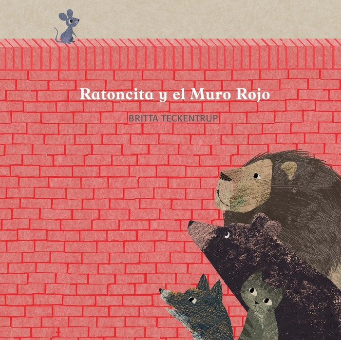Ratoncita y el muro rojo, de Britta Teckentrup | portada del libro