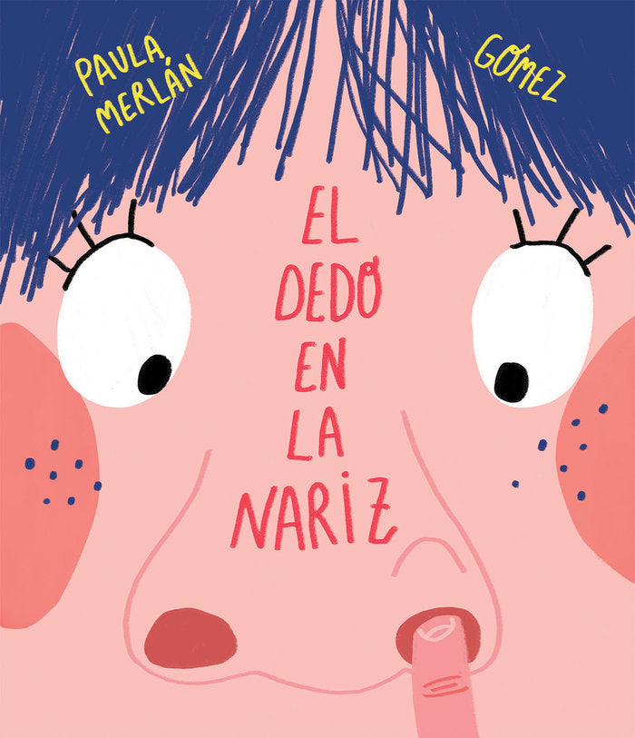 El dedo en la nariz, de Merlán, Paula | portada del libro