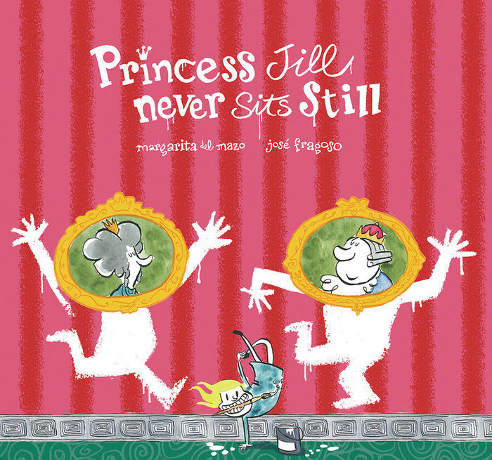 Princess Jill Never Sits Still, de Del Mazo, Margarita | portada del libro
