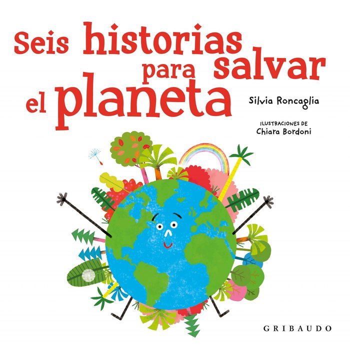 Seis historias para salvar el planeta, de Roncaglia, Silvia | portada del libro