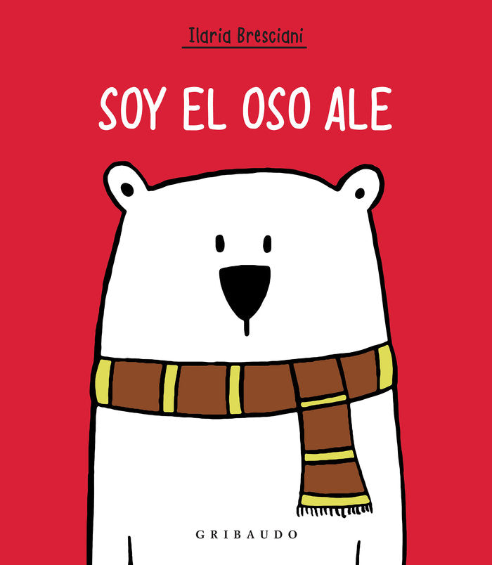 Soy el oso Ale, de Bresciani, Ilaria | portada del libro