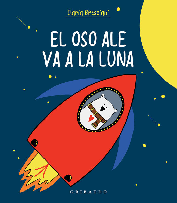 El oso Ale va a la Luna, de Bresciani, Ilaria | portada del libro