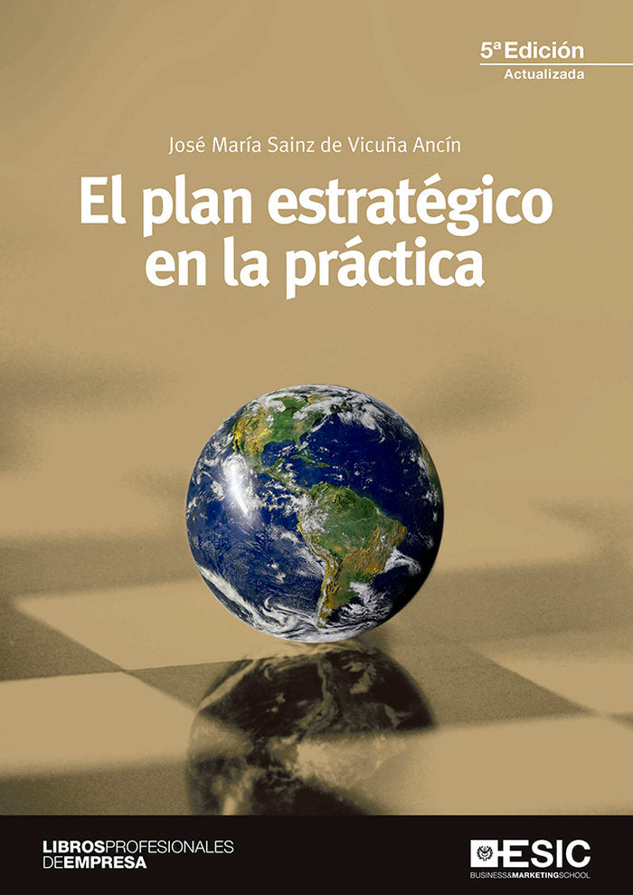 El plan estratégico en la práctica, de Sainz de Vicuña Ancín, José María | portada del libro