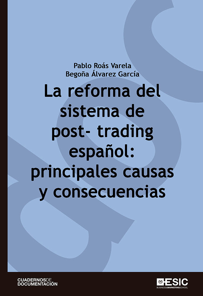 La reforma del sistema de post-trading español: principales causas y consecuencias, de Roás Varela, Pablo | portada del libro