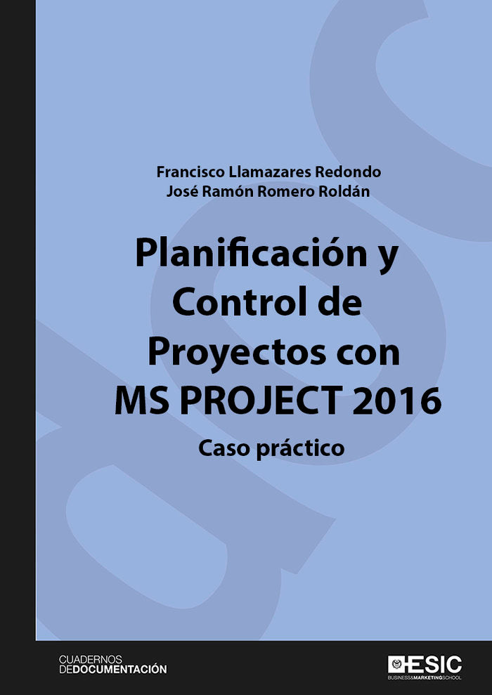 Planificación y control de proyectos con MS Project 2016, de Llamazares Redondo, Francisco | portada del libro