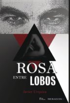 ROSA ENTRE LOBOS, de JAVIER URQUIZA | portada del libro
