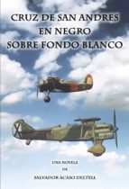 CRUZ DE SAN ANDRÉS EN NEGRO SOBRE FONDO BLANCO, de Salvador acaso deltell | portada del libro