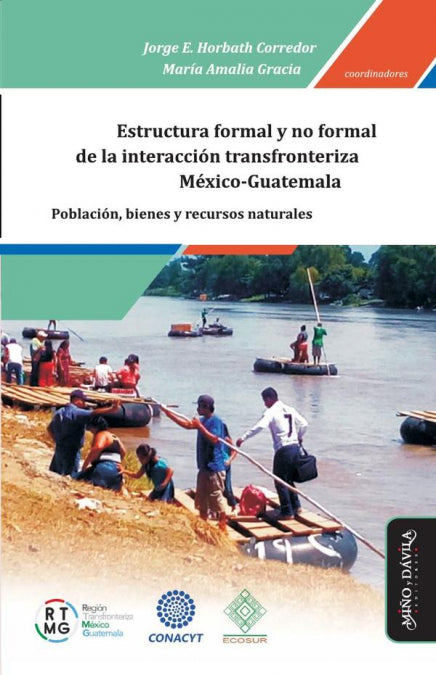 ESTRUCTURA FORMAL Y NO FORMAL DE LA INTERACCION TRANSFRONTER, de JORGE E. HORBATH Y MARIA AMALIA GRACIA (COORDS.) | portada d