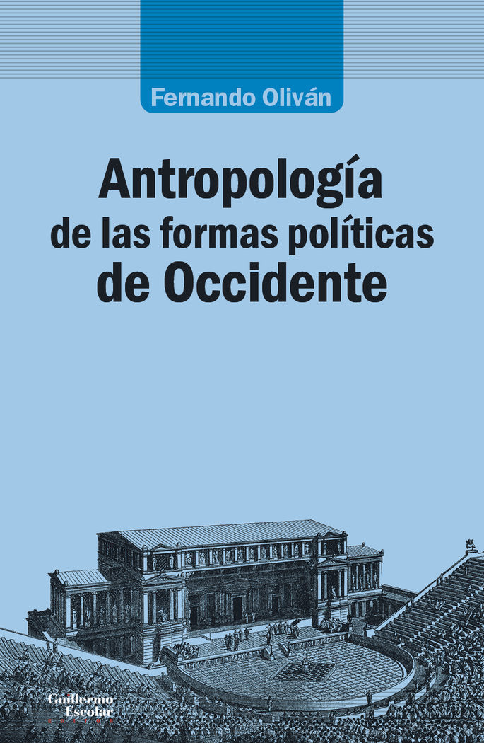 Antropología de las formas políticas de Occidente, de Oliván López, Fernando | portada del libro