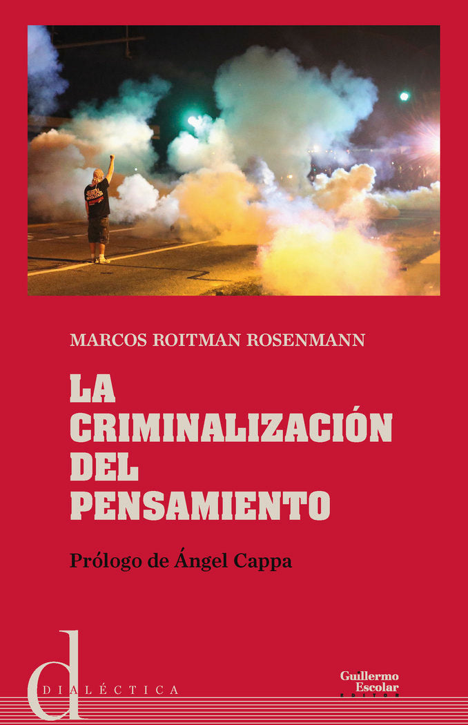 La criminalización del pensamiento, de Roitman Ronsenmann, Marcos | portada del libro