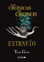 Las Crónicas de Cronos Extravío, de YAIZA GAYO | portada del libro