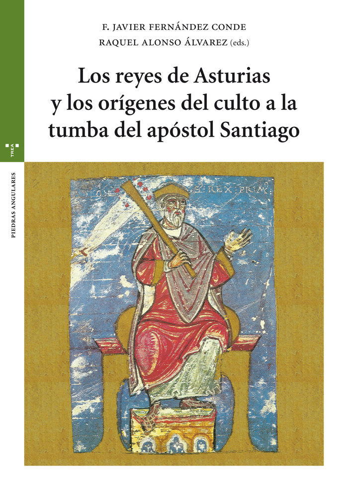 Los reyes de Asturias y los orígenes del culto a la tumba del apóstol Santiago, de FERNANDEZ CONDE, F.J | portada del libro