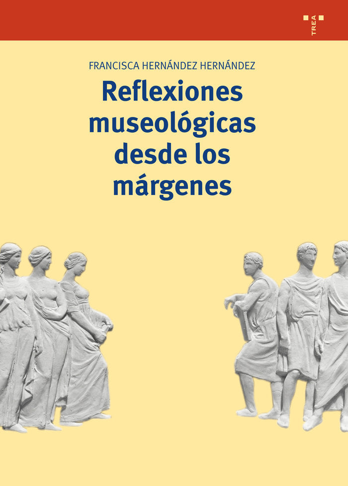 Reflexiones museológicas desde los márgenes, de Hernández Hernández, Francisca | portada del libro