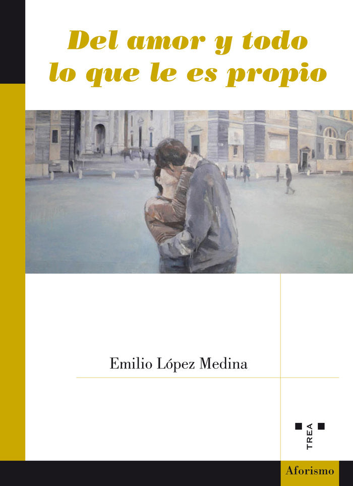 Del amor y todo lo que le es propio, de López Medina, Emilio | portada del libro